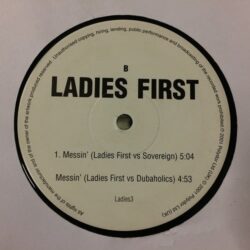 Messin' - Ladies First / Sovereign / Dubaholics