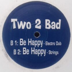 Be Happy - Two 2 Bad
