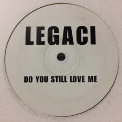 Do You Still Love Me - Legaci