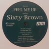 Feel Me Up - Sixty Brown