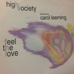 Feel The Love - High Society / Club Asylum