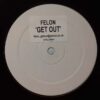 Get Out - Felon (SERIOUS RECORDS)