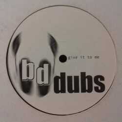 Give It To Me - BD Dubs