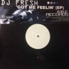 Got Me Feelin EP - DJ Fresh