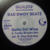 Gotta Get Wise - Bad Bwoy Beatz