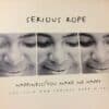 Happiness / You Make Me Happy - Serious Rope
