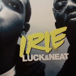 Irie - Luck & Neat / Breatfreaks