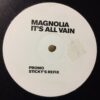Its All Vain - Magnolia / Sticky