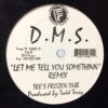 Let Me Tell You Something - D.M.S