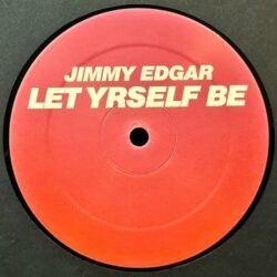 Let Yrself Be - Jimmy Edgar