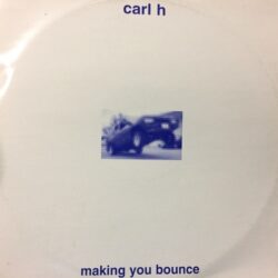 Making You Bounce - Carl H