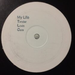 My Life - Tender Lovin Care