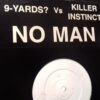 No Man - 9 Yards Vs Killer Instinct