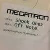 Shook Onez - Megatron
