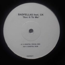 Soc It To Me - Badfellas feat CK