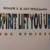 Spirit Lift You Up (The Remixes) - Roger S. & Jay Williams