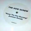Keep The Fire Burning - The How Screw