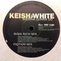 Watcha Gonna Do - Keisha White / Delinquent