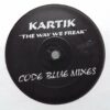 The Way We Freak - Kartik - Code Blue Mixes