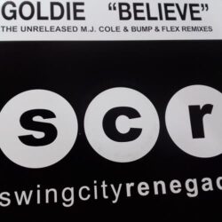 Believe - Goldie / Bump & Flex / MJ Cole