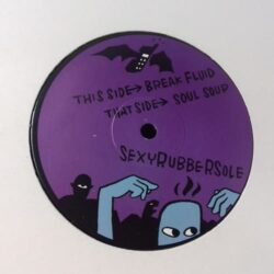 Break Fluid / Soul Soup - Sexyrubbersole
