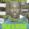 I Aint Come 2 Beg Friend Volume 2 - Doller Da Du$tman - CD