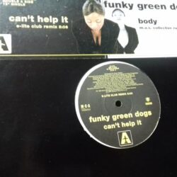 Can't Help It / Body - Funky Green Dogs