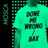 Done Me Wrong / Bax - Mosca *BLACK VINYL REPRESS*