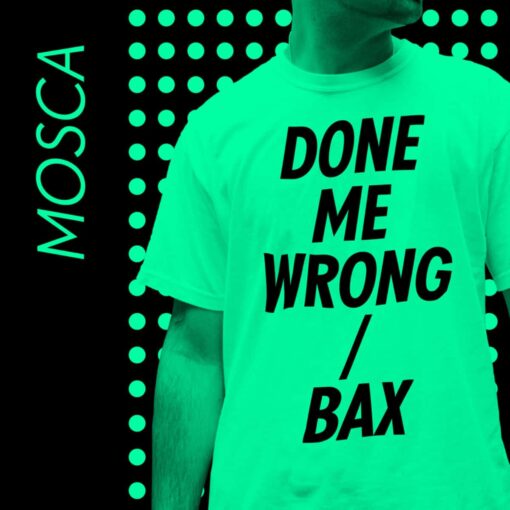 Done Me Wrong / Bax - Mosca *BLACK VINYL REPRESS*