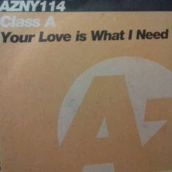 Your Love Is What I Need - Class A