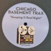 Keeping It Reel Right - Chicago Basement Trax / Dub Loop / Blaktino