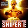 10 Shots 6 In Da Chamber - Sniper E - CD