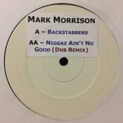 Back Stabbers / Niggaz Aint No Good - Mark Morrison