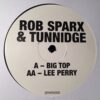 Big Top / Lee Perry - Rob Sparx & Tunnidge