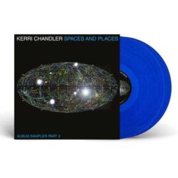 Spaces And Places: Album Sampler 3 - Kerri Chandler 2x12
