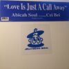Love Is Just A Call Away - Abicah Soul