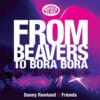From Beavers To Bora Bora It’s A House Thing - LP