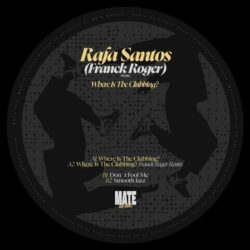 Where Is The Clubbing? - Rafa Santos / Franck Roger