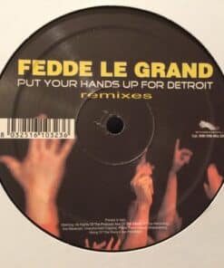 Put Your Hands Up For Detroit (Remixes) - Fedde Le Grand