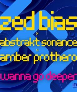 Wanna Go Deeper - Zed Bias