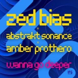 Wanna Go Deeper - Zed Bias