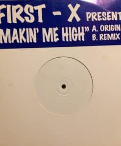 Makin' Me High - First-X