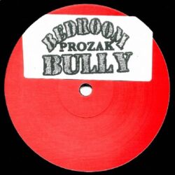 Bedroom Bully - Prozak