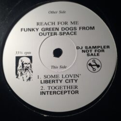 Reach For Me / Some Lovin' / Together - Funky Green Dogs From Outer Space