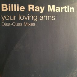 Your Loving Arms (Diss-Cuss Mixes) - Billie Ray Martin