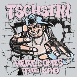 *PRESALE* Here Comes The Lad - Tschstin